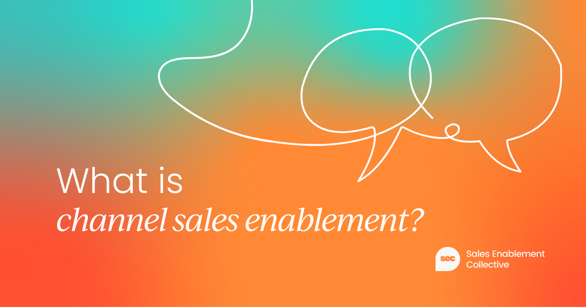 What is Channel Sales Enablement? Your Complete Guide