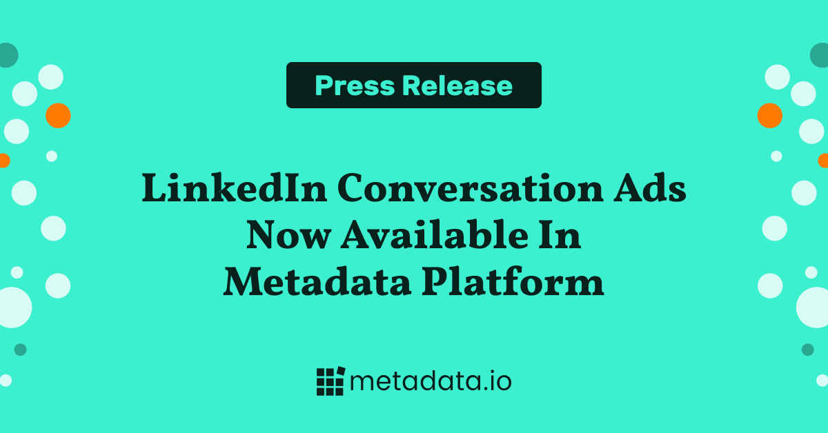 Metadata Integrates LinkedIn Conversation Ads Into Their Demand Generation Platform