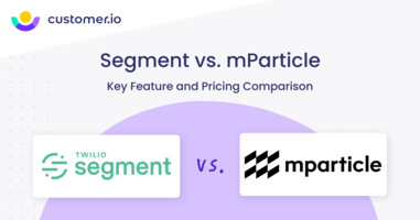 Segment vs. mParticle feature and pricing comparison