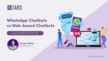 WhatsApp Chatbots vs Web-based Chatbots I TARS Webinar