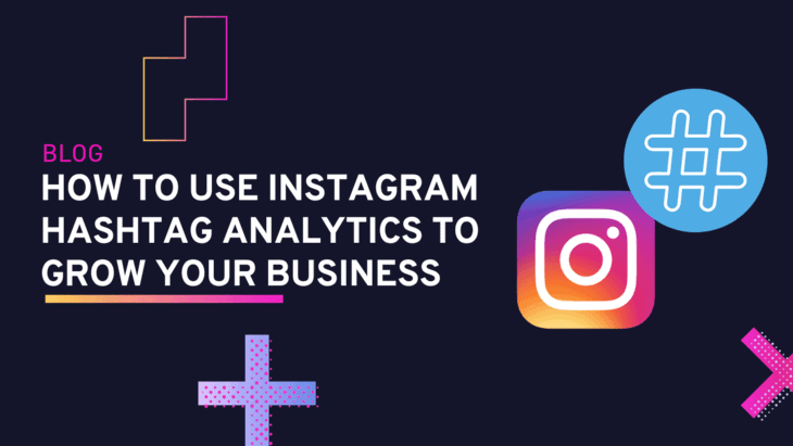 How to use Instagram Hashtag Analytics to grow your business