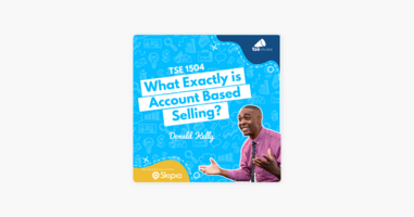 ‎The Sales Evangelist: Donald Kelly  | What Exactly is Account-Based Selling? on Apple Podcasts