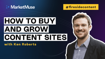 How to Value, Acquire and Grow Content Sites With Ken Roberts