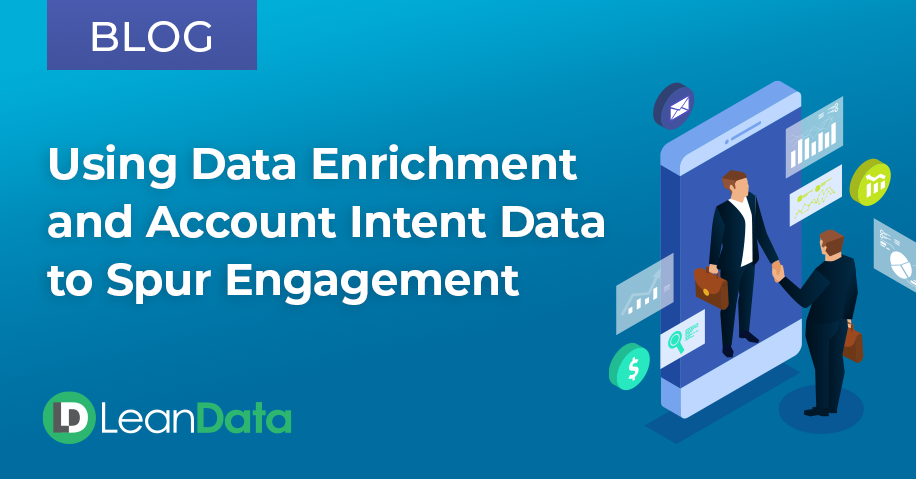 Using Data Enrichment & Account Intent Data to Spur Engagement | LeanData