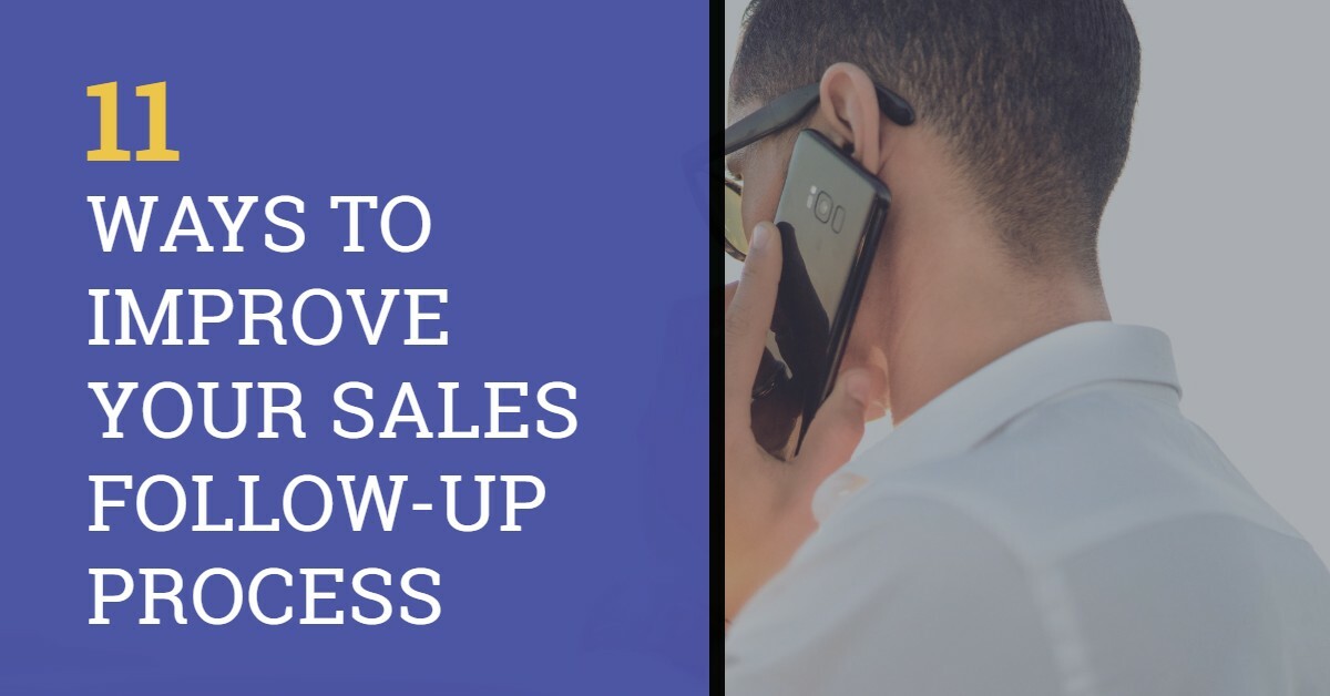 11 Practical Steps to Improve Your Sales Follow-Up Process