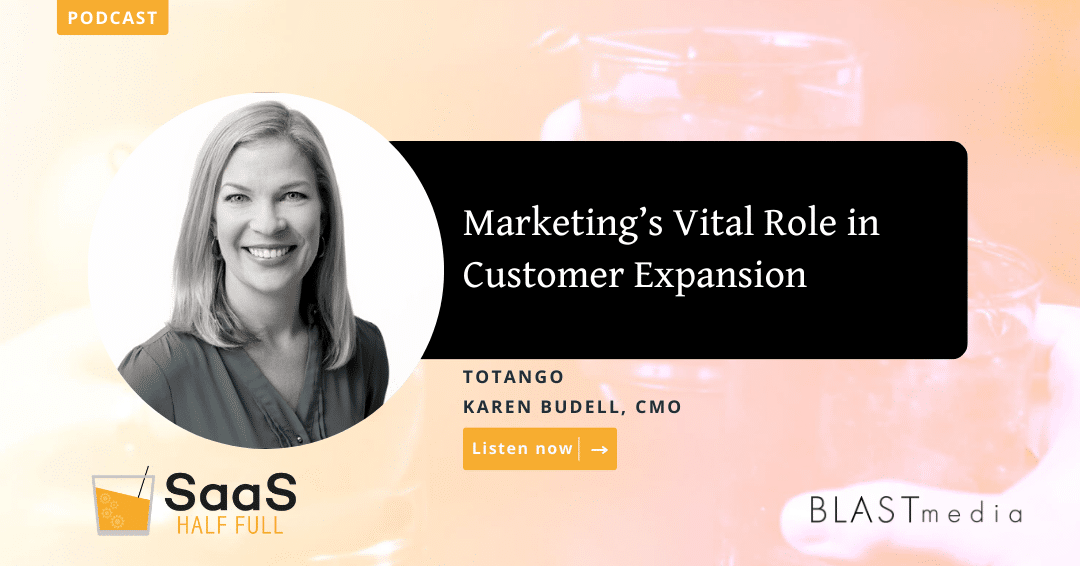 Marketing's Vital Role in Customer Expansion, with Karen Budell