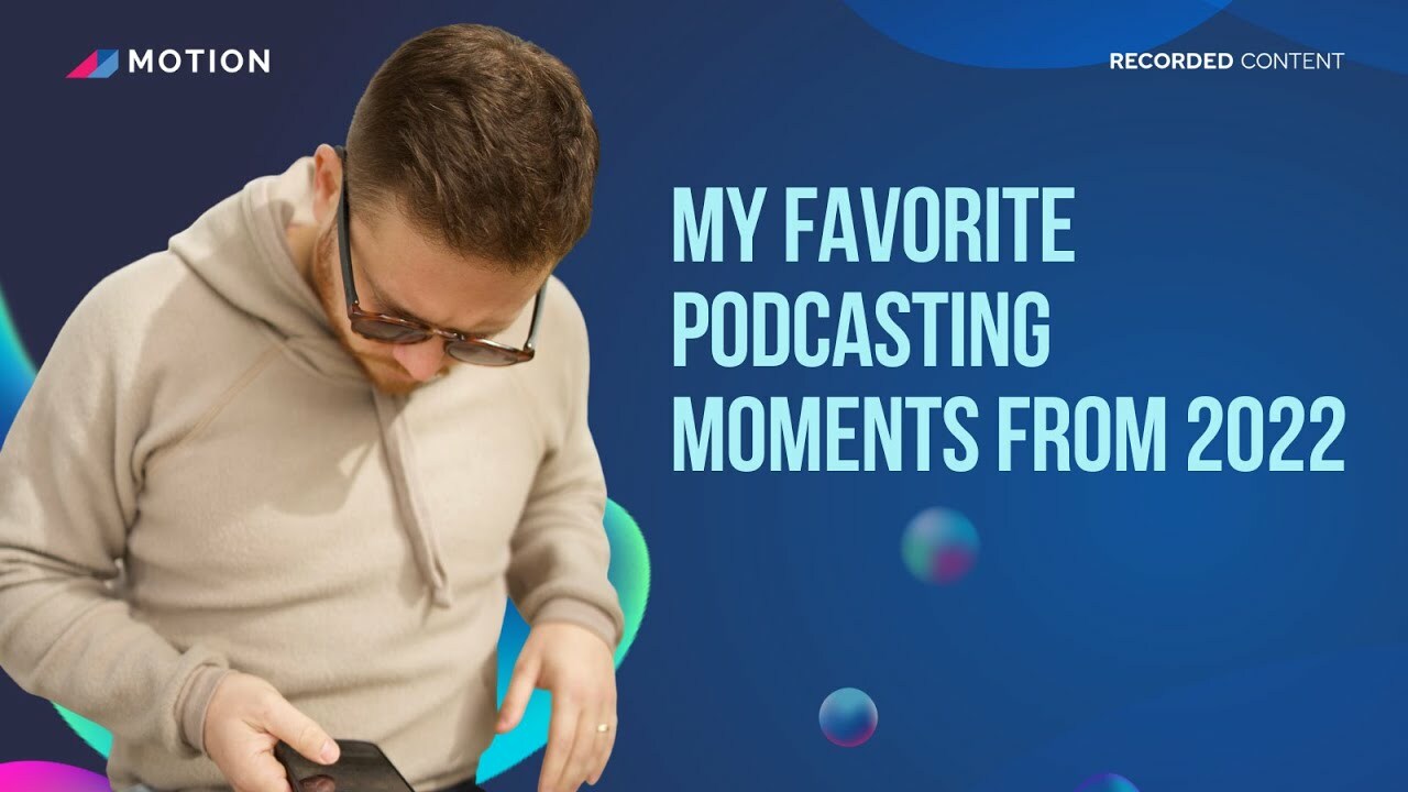 My favorite podcasting moments from 2022 with Justin Brown