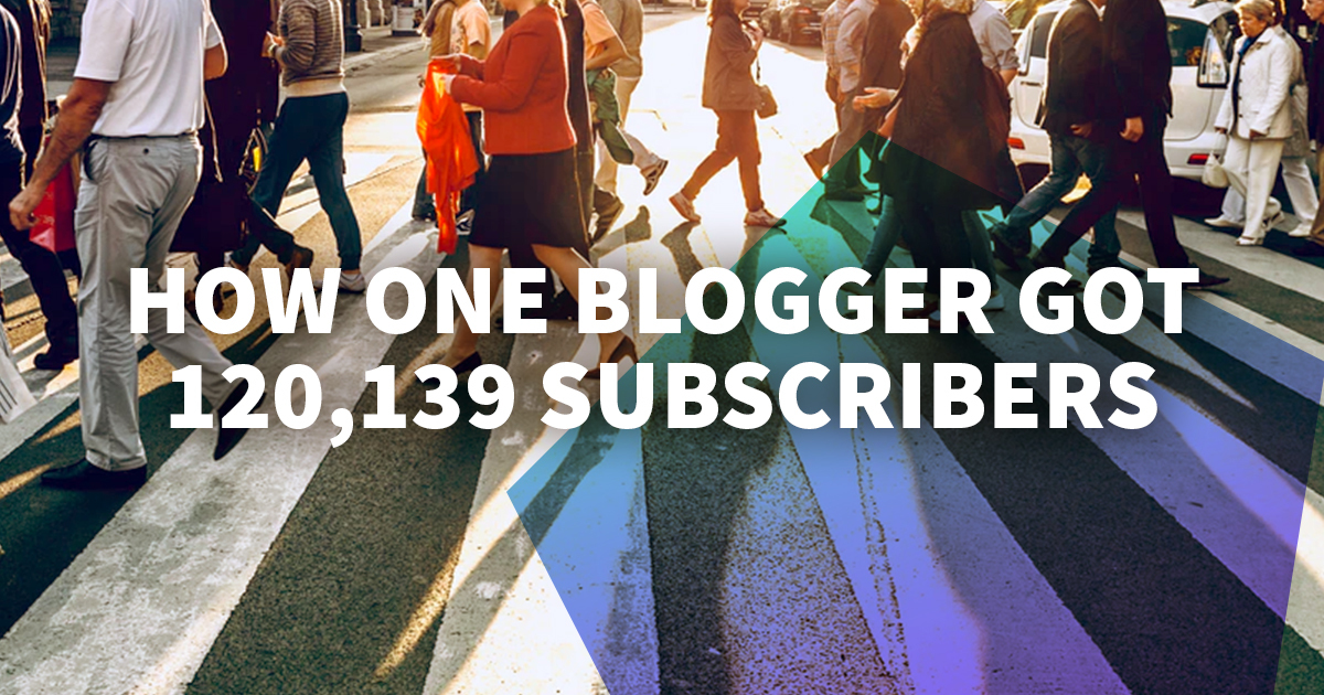 How One Blogger Gained 120,139 Email Subscribers