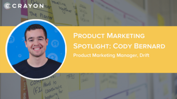 Product Marketing Spotlight Series: Cody Bernard