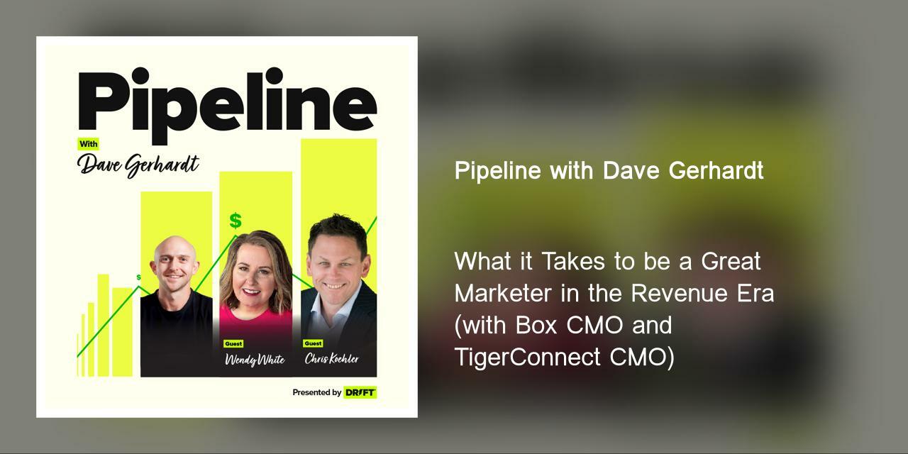 What it Takes to be a Great Marketer in the Revenue Era (with Box CMO and TigerConnect CMO)