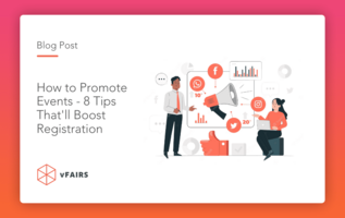 How to Promote Events – 8 Tips That'll Boost Registration