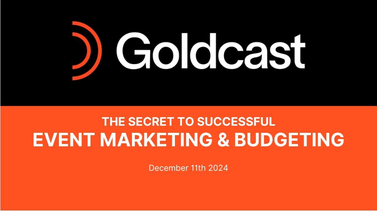 Creating An Effective Event Strategy and Aligning Your Budget | Goldcast
