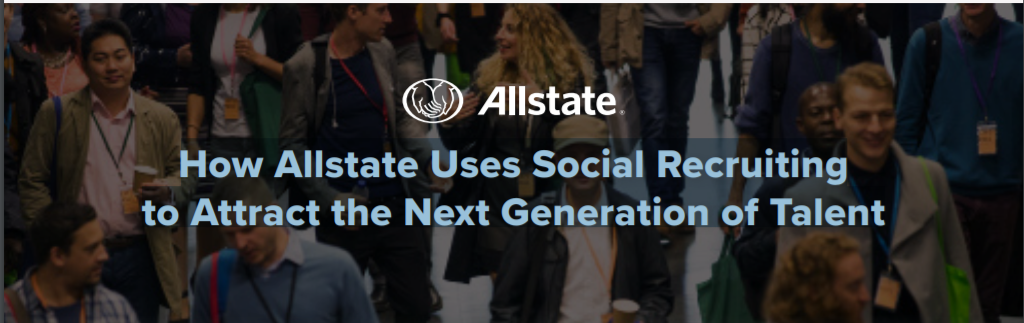 How Allstate Uses Social Recruiting to Attract the Next Generation of Talent