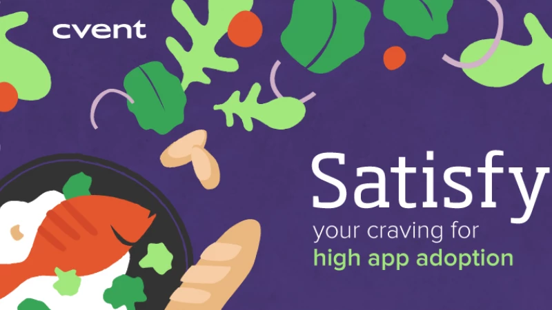 Satisfy Your Craving For High App Adoption | Cvent Blog