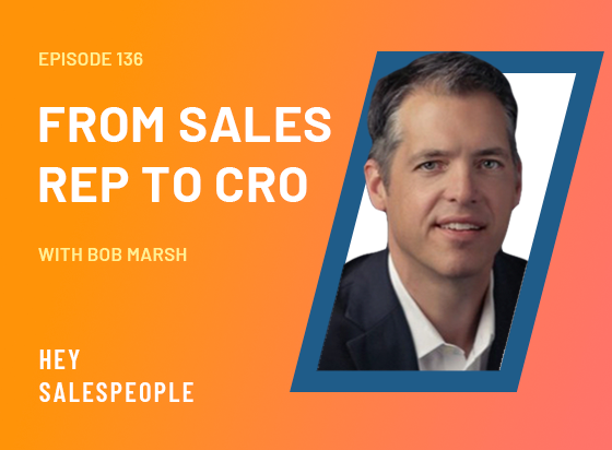 From Sales Rep to CRO with Bob Marsh