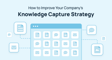 How to Improve Your Company's Knowledge Capture Strategy