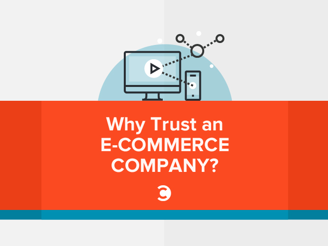 Why Trust An E-commerce Company?