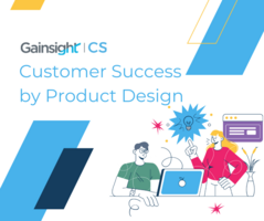 Customer Success by Product Design: A New Collaboration Process for Human-First Companies | Gainsight