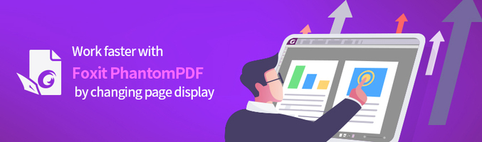 Work faster with Foxit PhantomPDF by changing page display - Foxit PDF Blog
