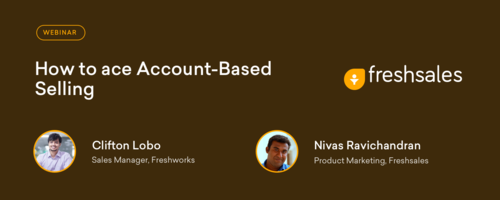 How to ace Account-Based Selling - Webinar - Freshworks CRM Blog