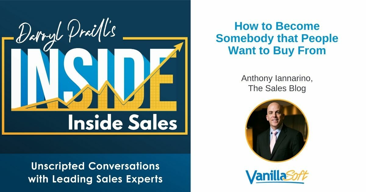 INSIDE Inside Sales - Ep 94: How to Become Somebody that People Want to Buy From