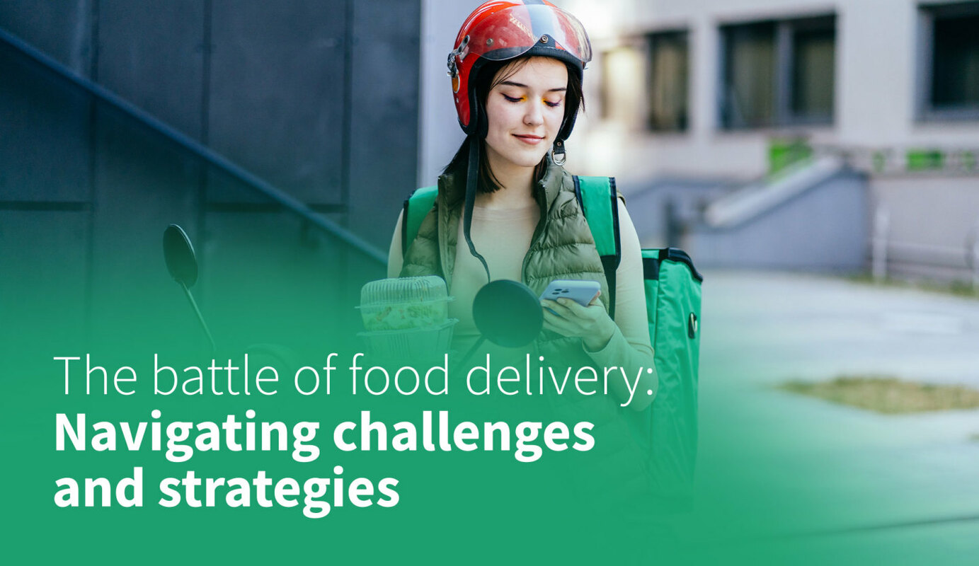 The Battle of Food Delivery: Navigating Challenges and Strategies