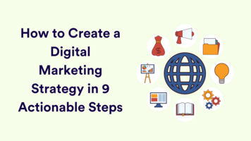 Creating a Digital Marketing Strategy: 9 Actionable Steps