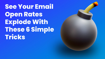 See Your Email Open Rates Explode With These 6 Simple Tricks