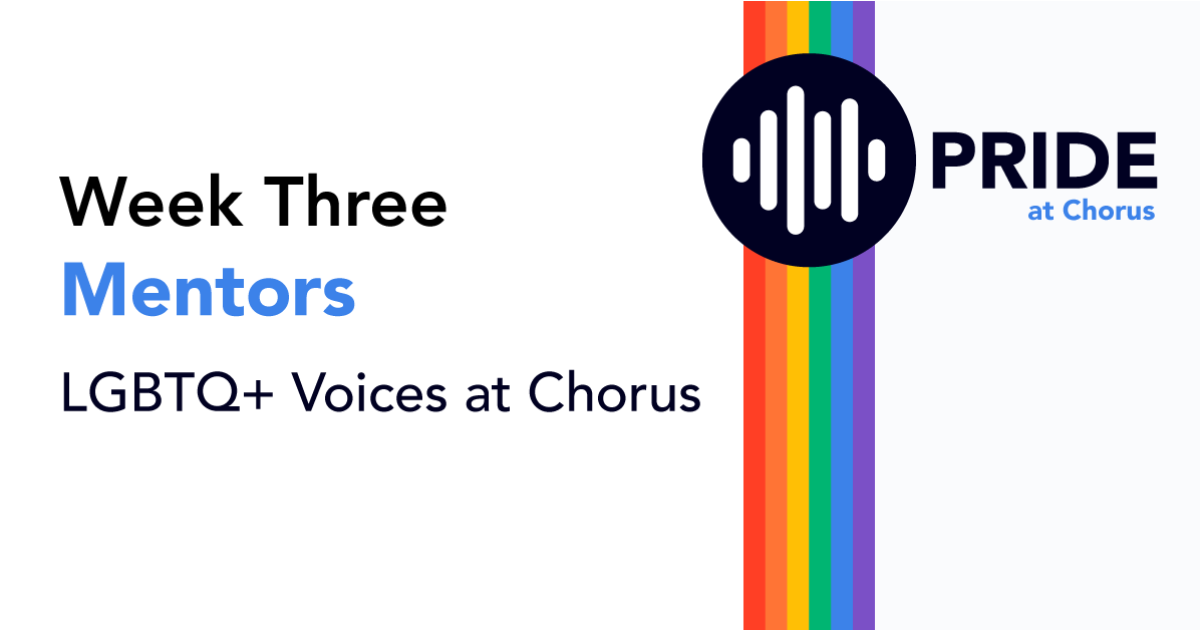 Celebrating Pride at Chorus: Week Three