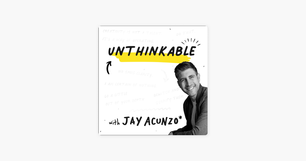 ‎Unthinkable with Jay Acunzo: I Made It: Joanna Wiebe Takes Us Inside a Timeless Writing Project 