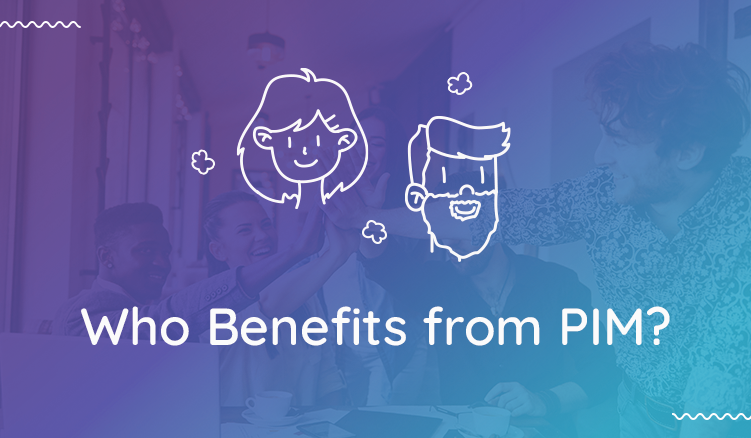 3 Teams That Benefit From PIM Software