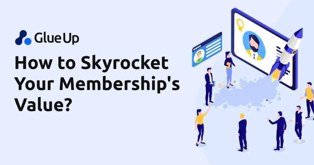 How to Skyrocket Your Membership's Value?