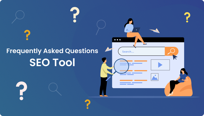 Top 12 FAQs About SEO Software: Get Answers to Your SEO Questions