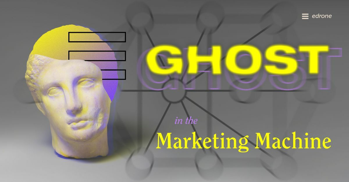 Ghost in the Marketing Machine