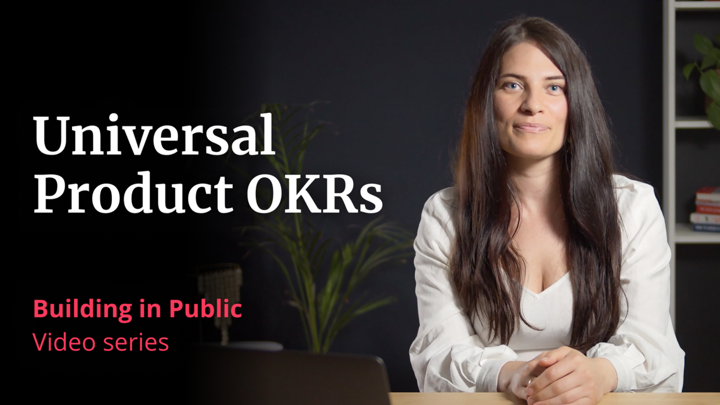 Building in Public 2: Product OKRs that unify, excite, and deliver