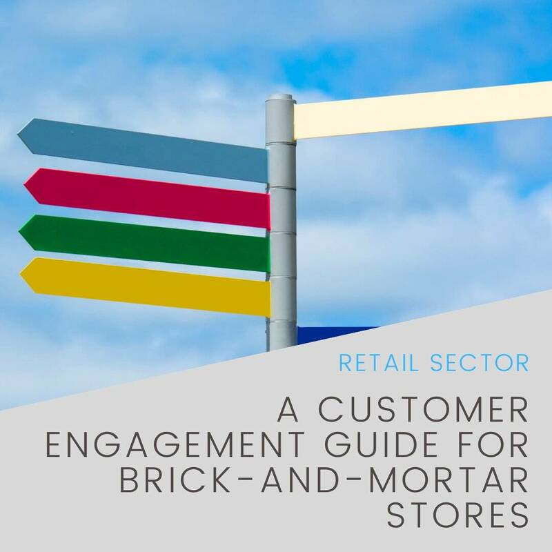 A Customer Engagement Guide for Brick-and-Mortar Stores