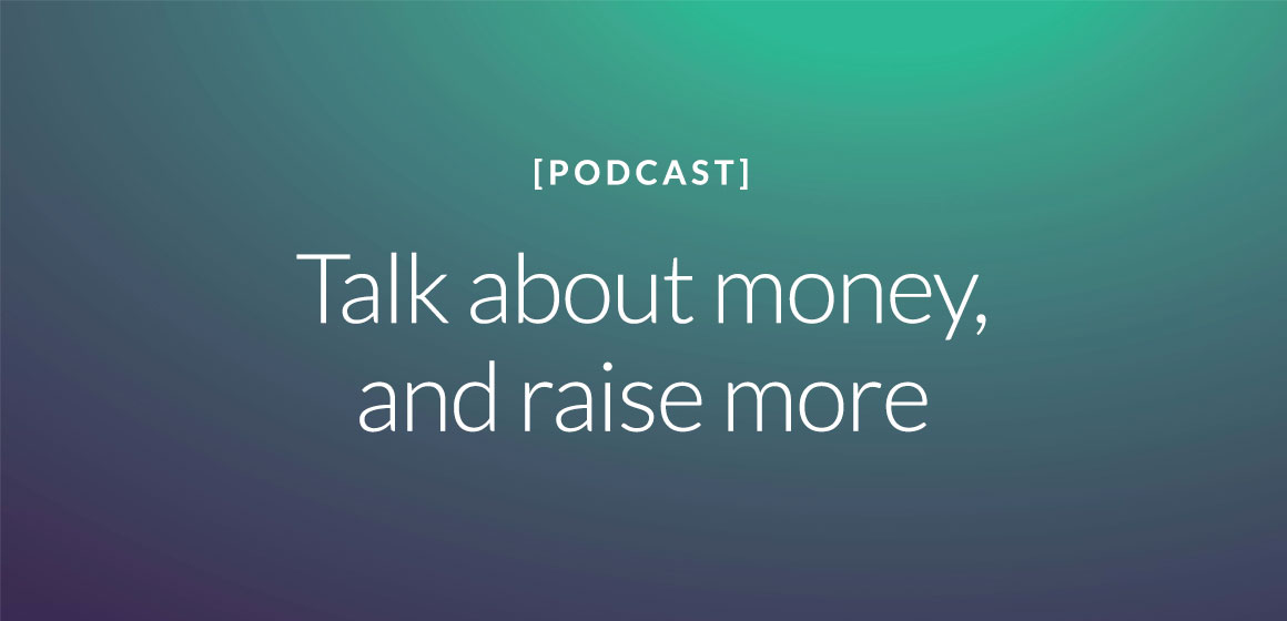 Talk about money, and raise more with Lori L. Jacobwith