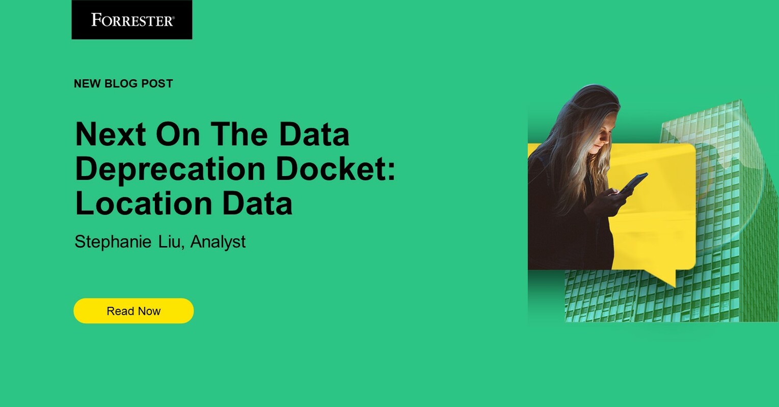 Next On The Data Deprecation Docket: Location Data
