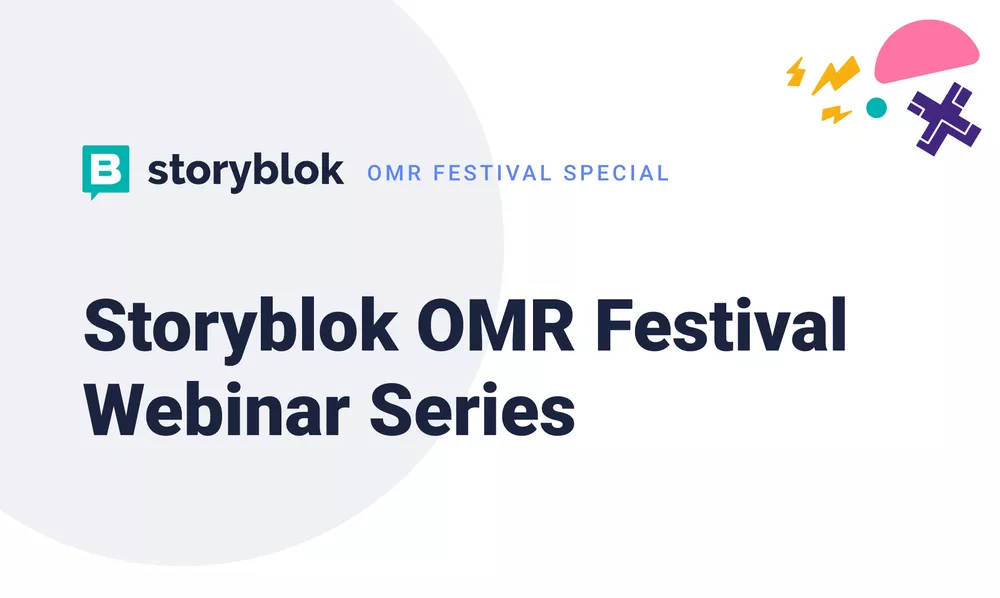 Storyblok OMR Festival Webinar Series