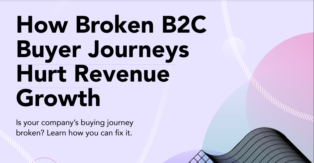 How Broken B2C Buyer Journeys Hurt Revenue Growth