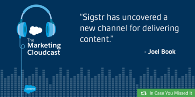 ICYMI: Sigstr Featured on Salesforce Marketing Podcast