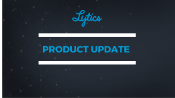 The most recent app product updates from Lytics