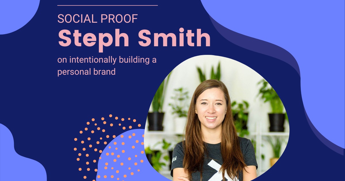 Social Proof: Steph Smith on Personal Brand Building
