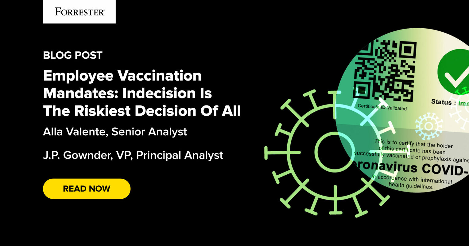 Employee Vaccination Mandates: Indecision Is The Riskiest Decision Of All
