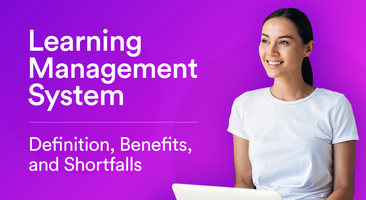 Learning Management System: Definition, Benefits, and Shortfalls