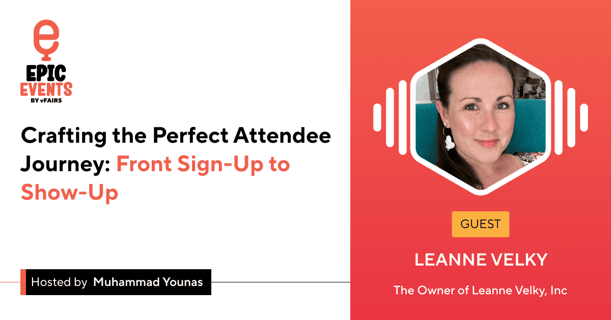 Crafting the Perfect Attendee Journey | Leanne Velky | Epic Events