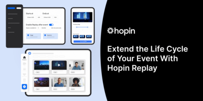 Extend the Life Cycle of Your Event With Hopin Replay