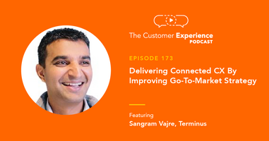 Delivering Connected CX By Improving Go-To-Market Strategy