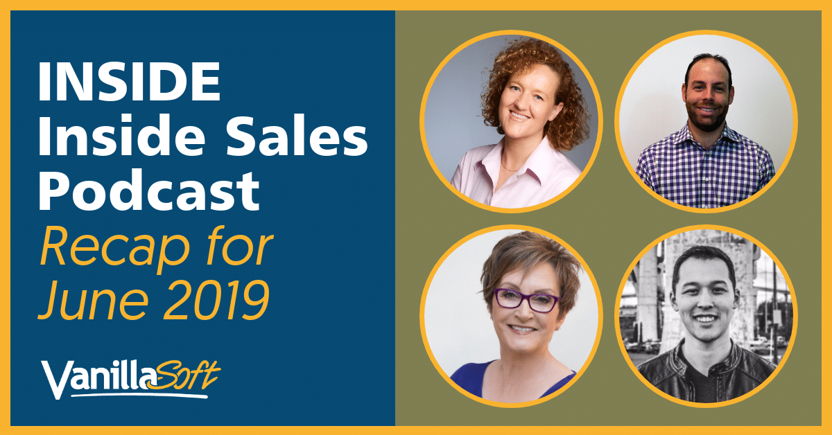 INSIDE Inside Sales Podcast Recap for June 2019