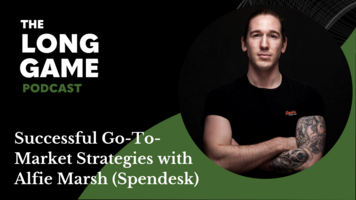 050: Successful Go-To-Market Strategies with Alfie Marsh (Spendesk)